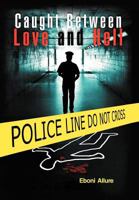 Caught Between Love and Hell 1462850413 Book Cover