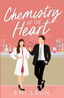 Chemistry of the Heart (Romancing the Geek) 1088047092 Book Cover