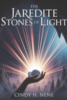 Jaradite Stones of Light: IIumination In The dark B0HFB1FHM6 Book Cover