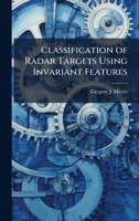 Classification of Radar Targets Using Invariant Features 1025133587 Book Cover