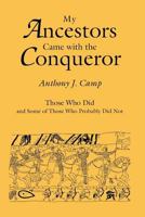 My Ancestors Came with the Conqueror, Those Who Did, and Some of Those Who Probably Did Not 0806313900 Book Cover
