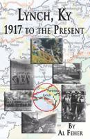 Lynch, Kentucky: 1917 to the Present 1937763080 Book Cover