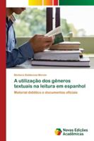 A utilização dos gêneros textuais na leitura em espanhol 6139654610 Book Cover