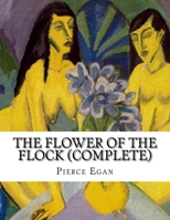 The Flower of the Flock (Complete) : In Three Volumes 1983912611 Book Cover