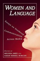 Women and Language: Essays on Gendered Communication Across Media 0786449446 Book Cover