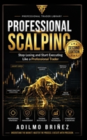 PROFESSIONAL SCALPING: Second Edition — Revised and Expanded (Professional Trader Library) B0H9KJL7KW Book Cover