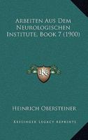 Arbeiten Aus Dem Neurologischen Institute, Book 7 (1900) 1166765865 Book Cover