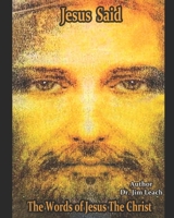 Jesus Said: The Words of Jesus The Christ B08GFYF678 Book Cover