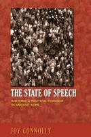 The State of Speech: Rhetoric and Political Thought in Ancient Rome 0691162255 Book Cover