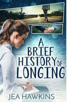 A Brief History of Longing 1979500223 Book Cover