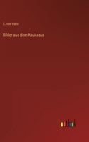 Bilder aus dem Kaukasus 3368253751 Book Cover