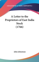 Letter to the Proprietors of East India Stock 0548831009 Book Cover