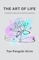 The Art of Life: A Definitive Manual for Self-Actualization B0FXL7M4L7 Book Cover