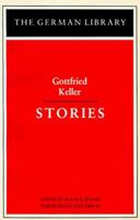 Gottfried Keller: Stories 0826402666 Book Cover