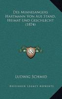 Des Minnesangers Hartmann Von Aue Stand, Heimat Und Geschlecht 1141249162 Book Cover