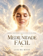 Mediunidade Fácil: Entenda a mediunidade com poucos minutos de leitura. (Livros Espíritas(Português)) (Portuguese Edition) B0GY94CJ3V Book Cover