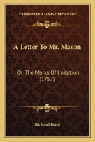 A Letter To Mr. Mason: On The Marks Of Imitation 1436736455 Book Cover