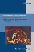Die Romantik: Ein Grundungsmythos Der Europaischen Moderne 3899716957 Book Cover