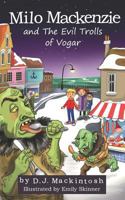 Milo Mackenzie and The Evil Trolls of Vogar 1912857030 Book Cover