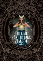 The Light in the Dark Tarot & Oracle Deck: To Lead You to Brighter Times 1837833346 Book Cover
