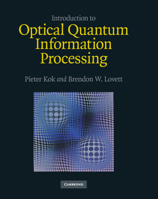 Introduction to Optical Quantum Information Processing 0521519144 Book Cover