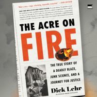 The Acre on Fire: The True Story of a Deadly Blaze, Junk Science, and a Journey for Justice 0063383284 Book Cover