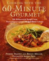Cooking with the 60-Minute Gourmet: 300 Rediscovered Recipes from Pierre Franey's Classic New York Times Column 0812930940 Book Cover