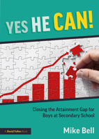 Yes He Can! Closing the Attainment Gap for Boys at Secondary School 1041242158 Book Cover