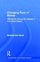 Changing Face of Money: Will Electric Money Be Adopted in the United States? 0815338090 Book Cover