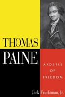 Thomas Paine: Apostle of Freedom 1568580630 Book Cover