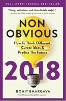 Non-Obvious 2016 Edition: How To Think Different, Curate Ideas & Predict The Future 1940858100 Book Cover