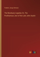 The Residuary Legatee; Or, The Posthumous Jest of the Late John Austin 3368934724 Book Cover