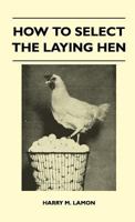 How To Select The Laying Hen 0548387087 Book Cover
