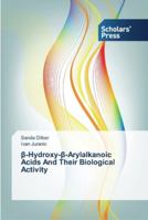 &#946;-Hydroxy-&#946;-Arylalkanoic Acids And Their Biological Activity 3639766296 Book Cover