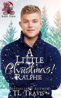 A Little Christmas 3: Ralphie B0GPS7L6VT Book Cover