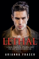 Lethal - A Dark Collage Bratva Romance B0CM2NCS4D Book Cover