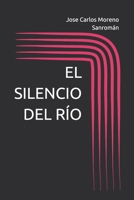 EL SILENCIO DEL RÍO (Spanish Edition) B0DPTZRTK1 Book Cover