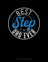 Best Step Dad Ever: Monthly Bill Planner & Organizer 1691070947 Book Cover