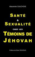 Santé et Sexualité chez les Témoins de Jéhovah 2322142972 Book Cover