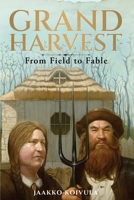 Grand Harvest: From Field to Fable 9526536371 Book Cover