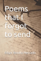 Poems that I forgot to send B08FP7LG11 Book Cover