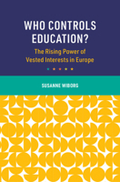 Who Controls Education?: The Rising Power of Vested Interests in Europe 1009581112 Book Cover