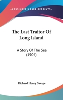 Last Traitor of Long Island: A Story of the Sea 1165117193 Book Cover