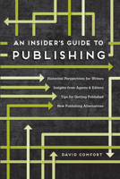 An Insider's Guide to Publishing 1599637758 Book Cover