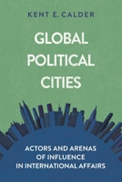 Global Political Cities: Actors and Arenas of Influence in International Affairs 0815739079 Book Cover