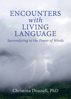 Encounters with Living Language: Surrendering to the Power of Words 0980181003 Book Cover