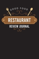 Good Food Restaurant Review Journal: Food Critic Journal to write in your restaurant review (Gift). 1650053118 Book Cover