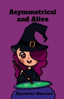 Asymmetrical and Alive B0GZVBZRR7 Book Cover