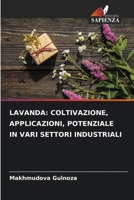 LAVANDA: COLTIVAZIONE, APPLICAZIONI, POTENZIALE IN VARI SETTORI INDUSTRIALI 6206337197 Book Cover