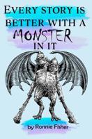 Every Story's better with a Monster in it 0473484684 Book Cover